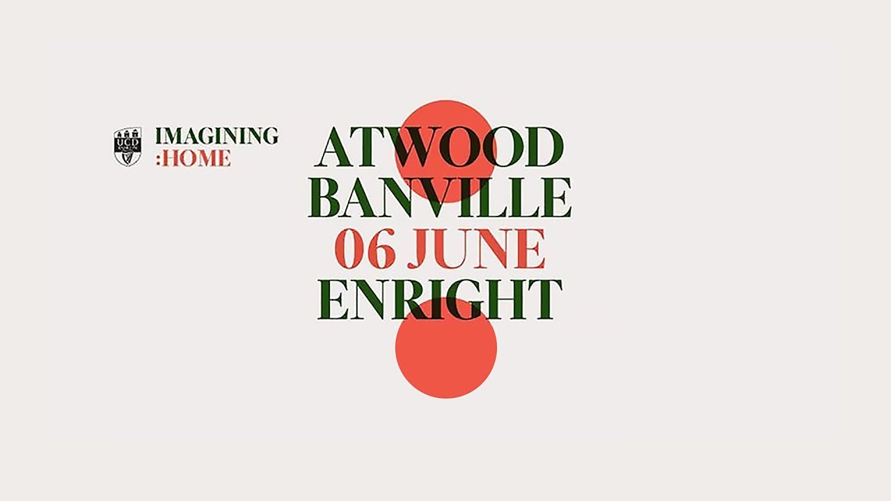 Margaret Atwood, Paul Perry, and John Banville discuss adaptation (UCD Imagining: Home)
