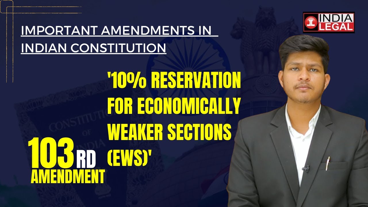 103rd Amendment Act Of Indian Constitution | Brief Explainer | India Legal| India Legal