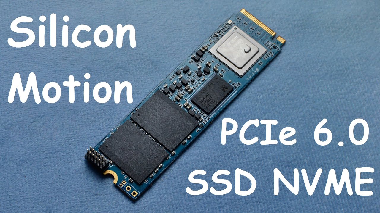 Silicon Motion is developing a next-gen PCIe 6.0 SSD NVME controller with up to 30.25 GB/s bandwidth