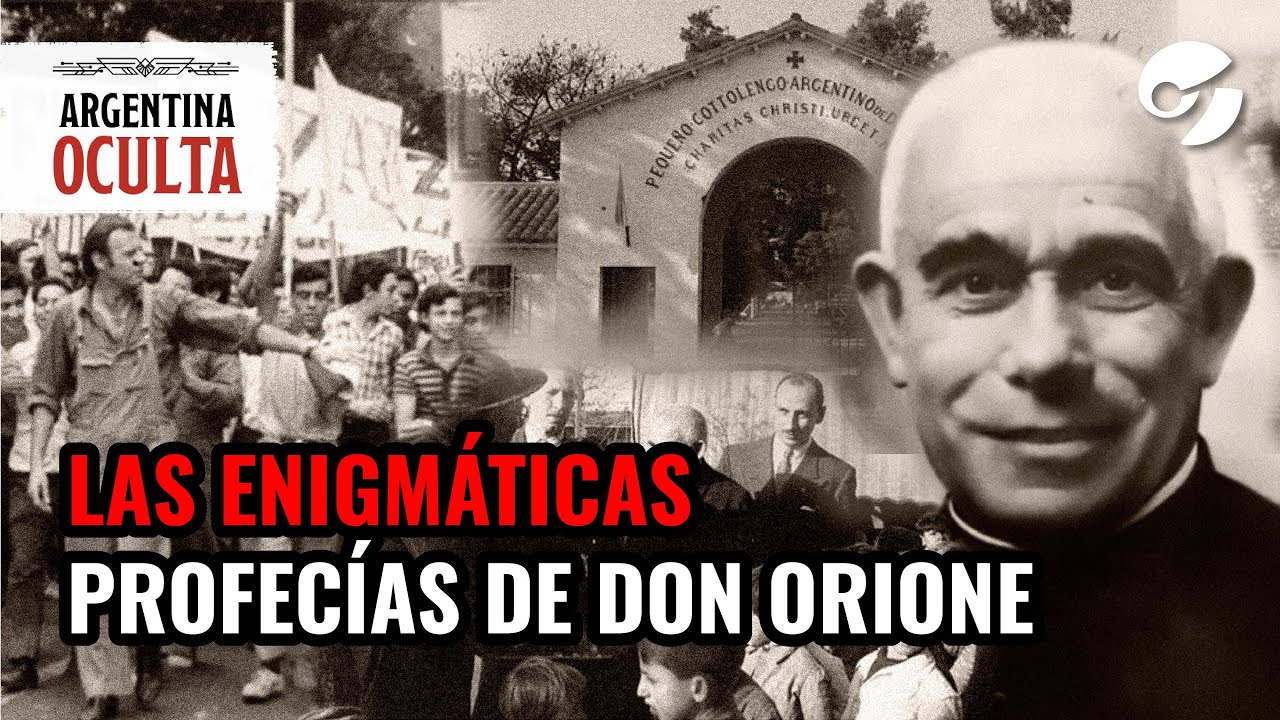 ARGENTINA OCULTA: LAS PROFECÍAS DE DON ORIONE | Por Magnus Mefisto
