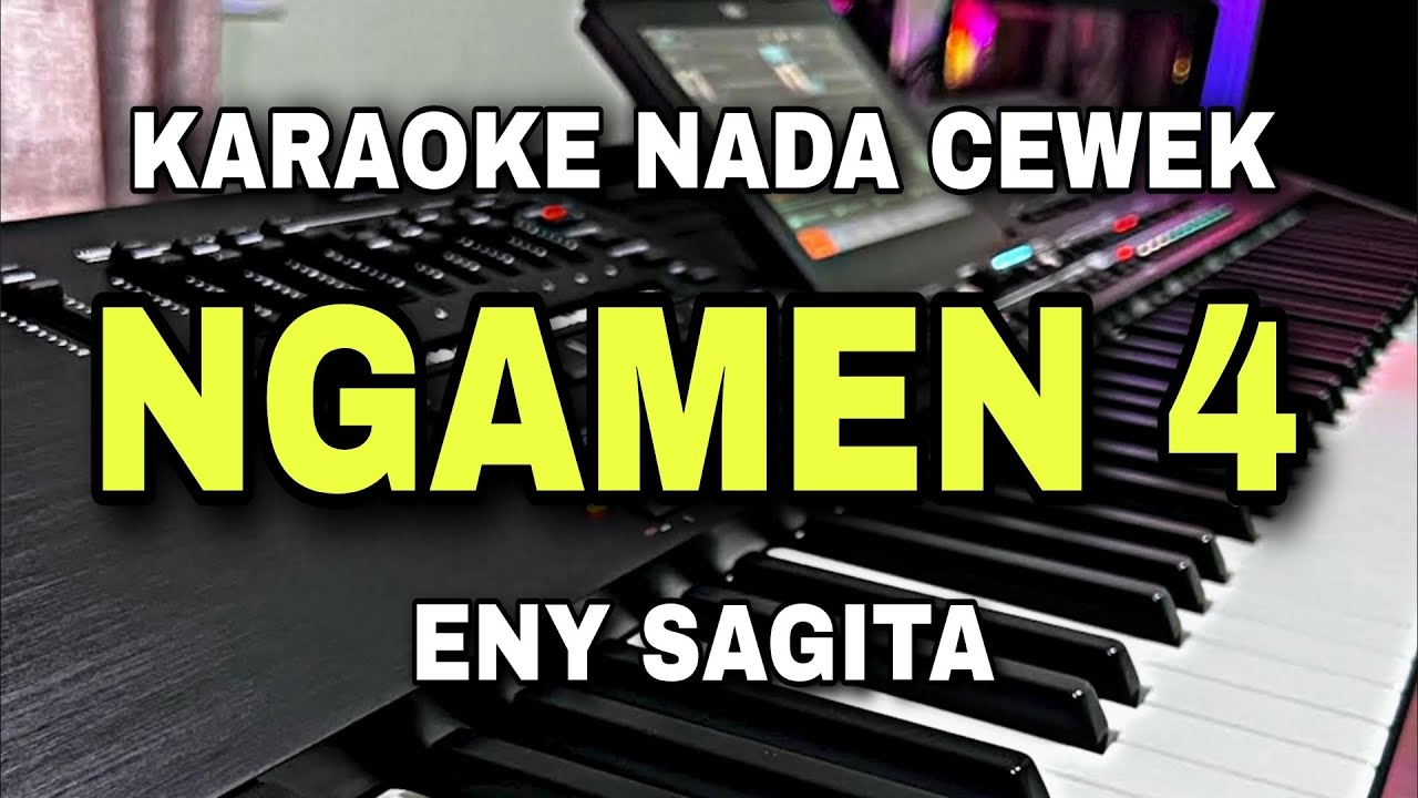 NGAMEN 4 - ENY SAGITA / AJENG FEBRIAN || KARAOKE NADA CEWEK / WANITA || KOPLO PARGOY