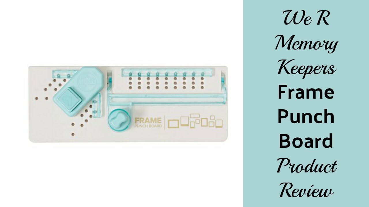 Product Review - We R Memory Keepers Frame Punch Board