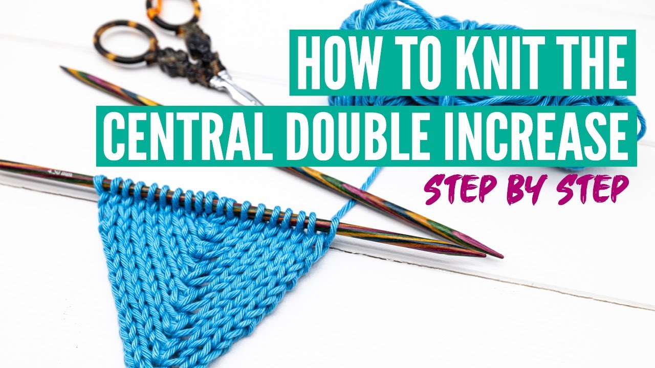 How to knit the Central Double Increase (CDI) -  Step by step