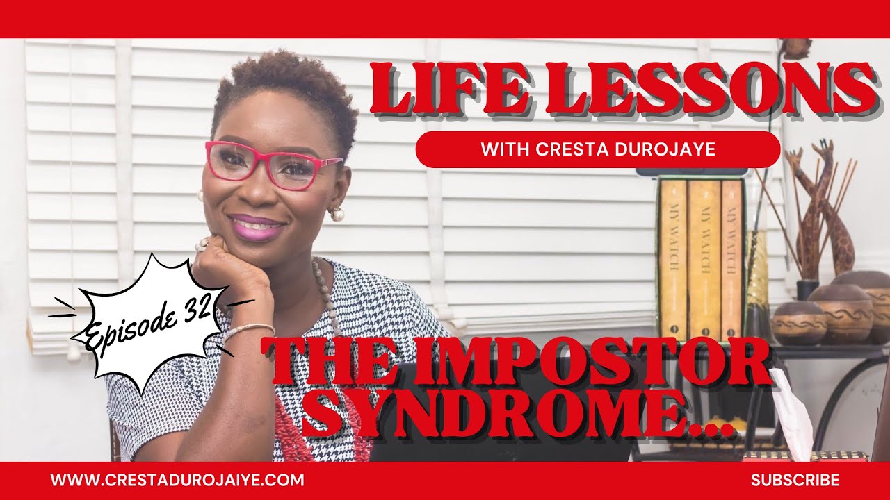 Life Lessons with Cresta Durojaye Episode 32: The Impostor Syndrome...