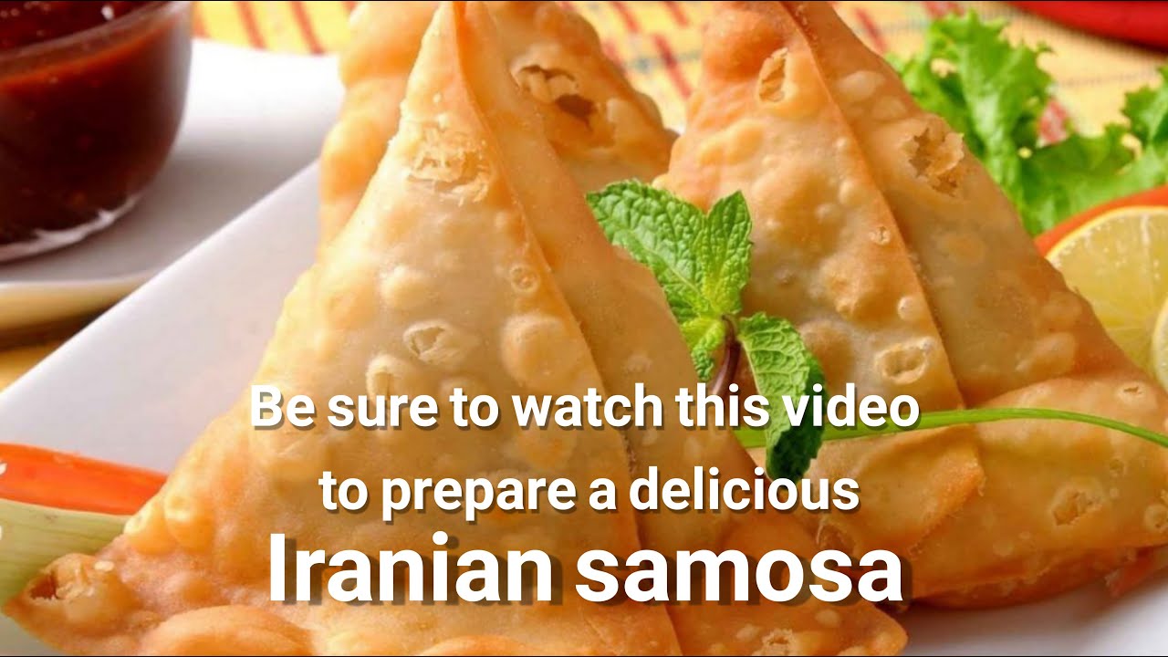 how to prepare a delicious iranian samosa