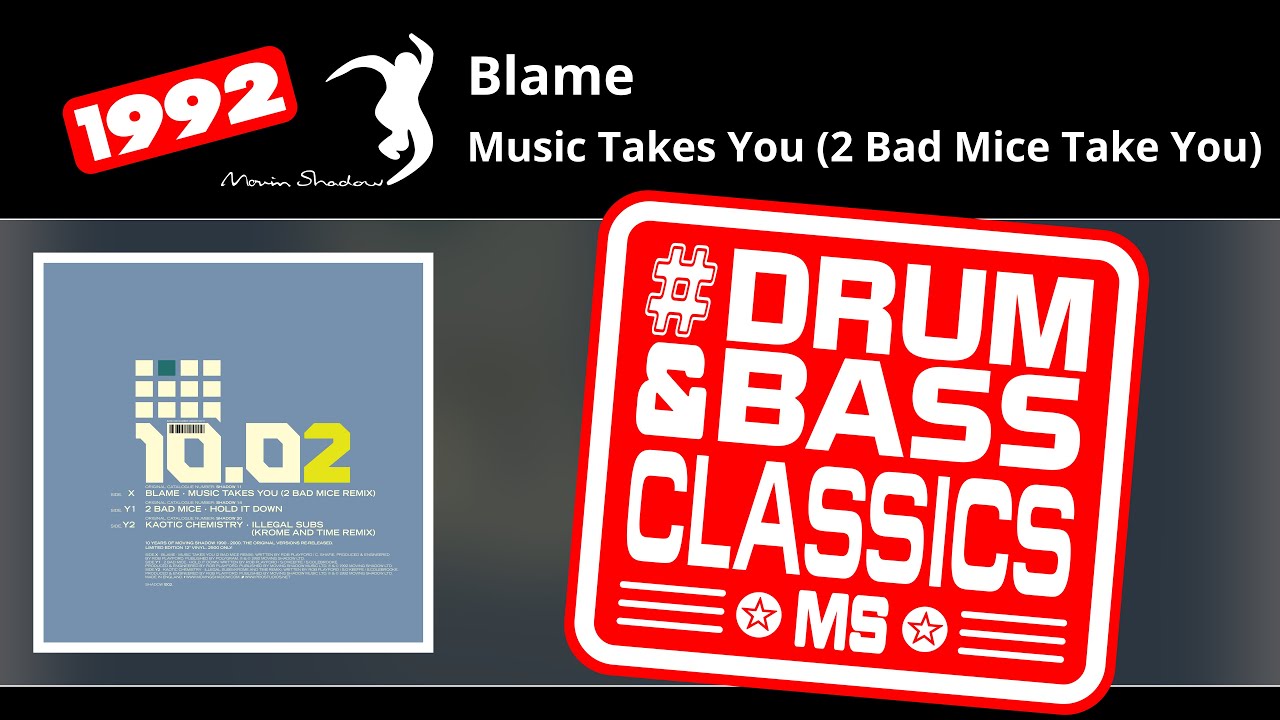 Blame: Music Takes You (2 Bad Mice Take You) | SHADOW1002-X | Moving Shadow