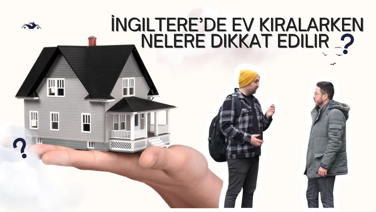 İngiltere&rsquo;de Nasıl Ev Kiralanır ? 🏠