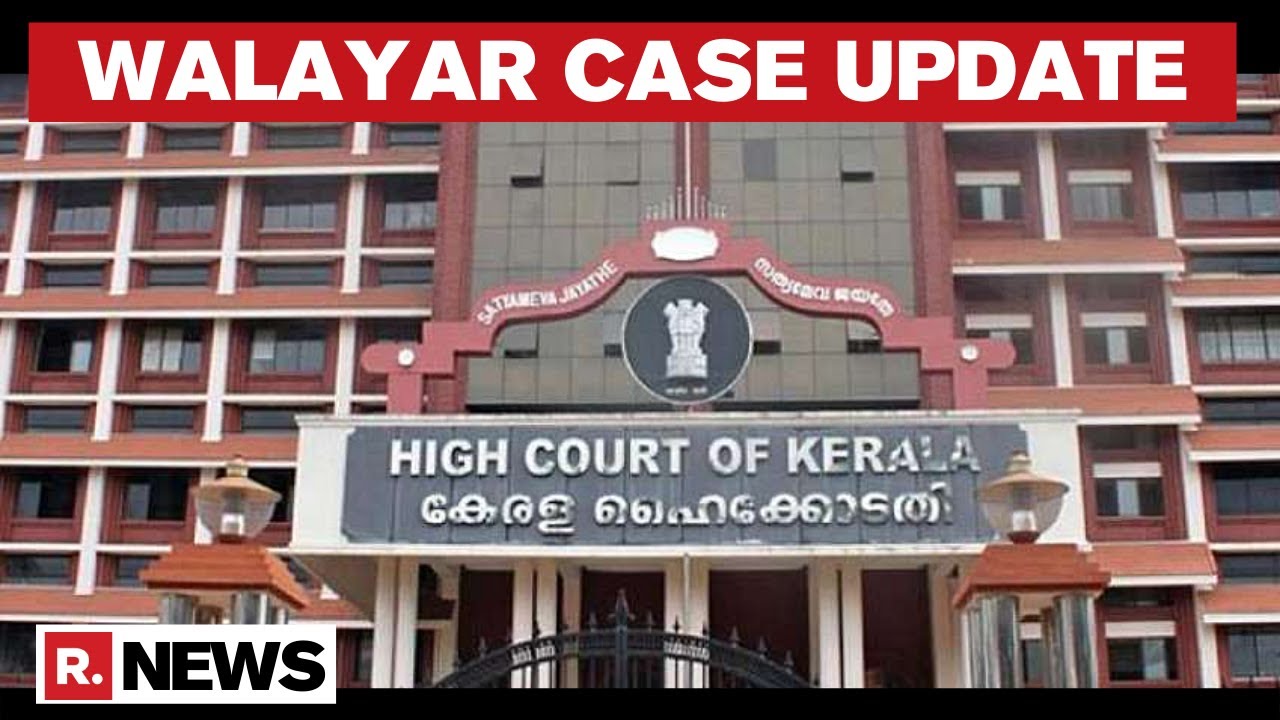 Kerala HC Quashes Sessions Court Verdict In Walayar Case, Orders Re-trial
