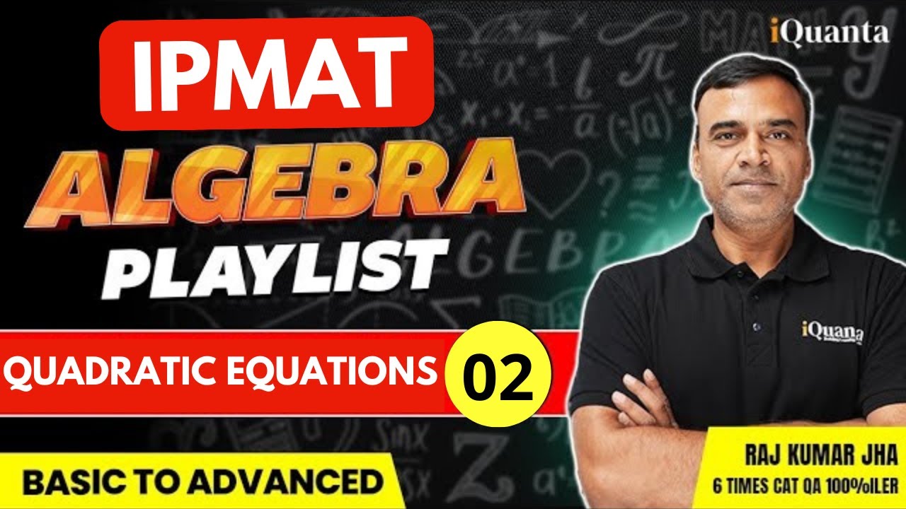 IPMAT Quantitative Aptitude Playlist | Algebra 2 | Quadratic Equations 2