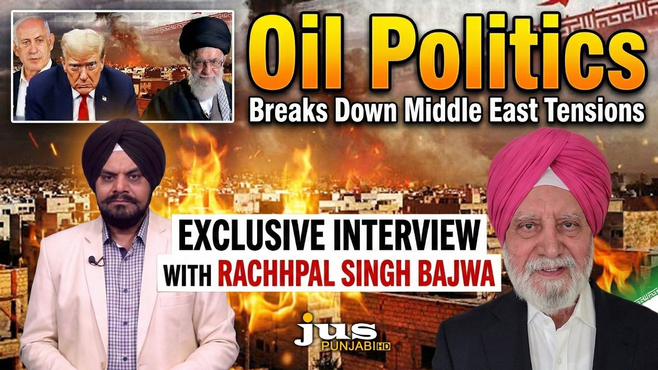 Breaks Down Middle East Tensions | Oil Politics | Exclusive Interview WITH Rachhpal Singh Bajwa