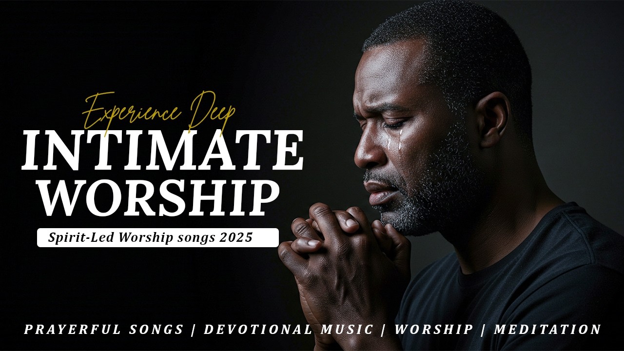 My Spirit Cries, Abba Father | Deep Intimate Worship 2025 | For Healing & Restoration
