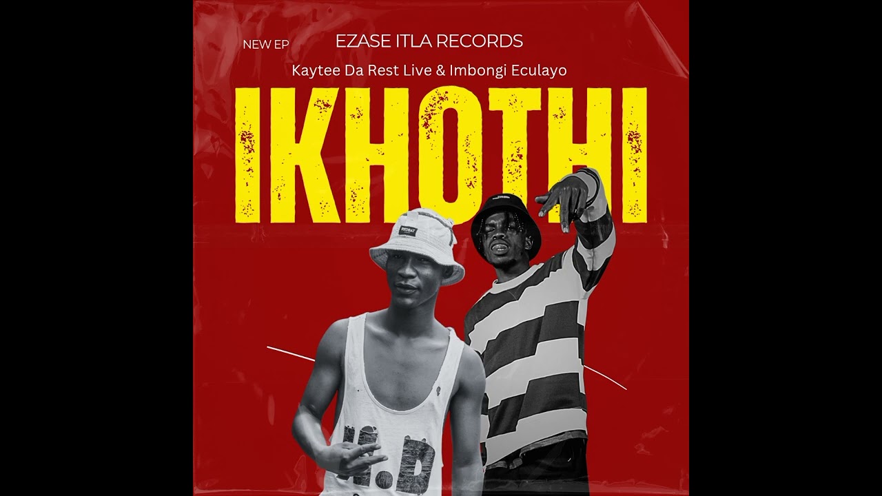 Ikhothi by Ezase ITLA Records ( Kaytee Da Rest Live & Imbongi  Eculayo) 