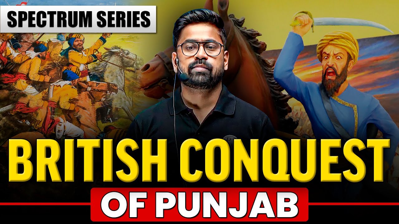 British Conquest of Punjab | Spectrum Series | Modern Indian History | UPSC Wallah