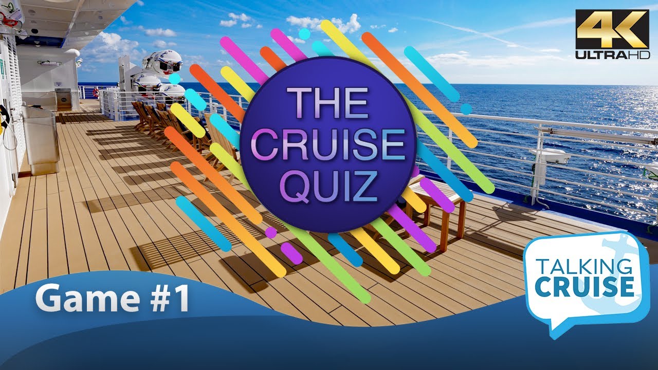 The Cruise Quiz (Game # 1) - How Much Do You Know About Cruising?