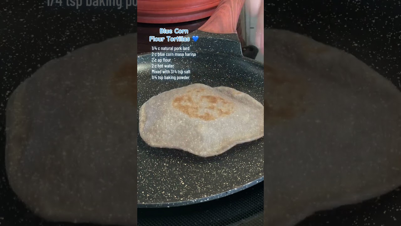 Blue Corn Flour Tortillas! What?