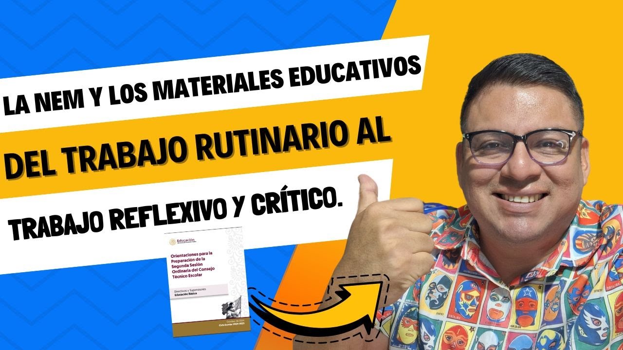 👨🏽‍🏫📼LA NEM Y LOS MATERIALES EDUCATIVOS.  DEL TRABAJO RUTINARIO AL TRABAJO REFLEXIVO Y CRÍTICO👩‍🏫📼