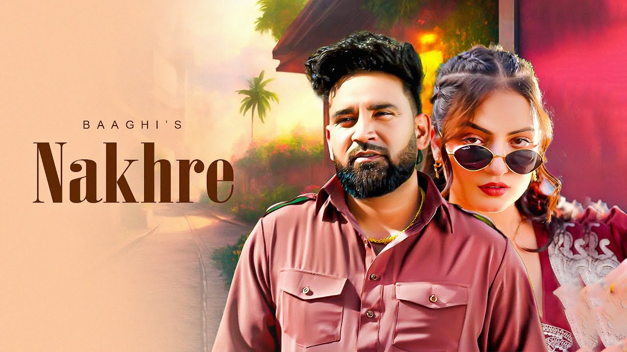 Nakhre - Baaghi New Song (Full Ep) New Punjabi Songs 2025 | Latest Punjabi Songs 2025
