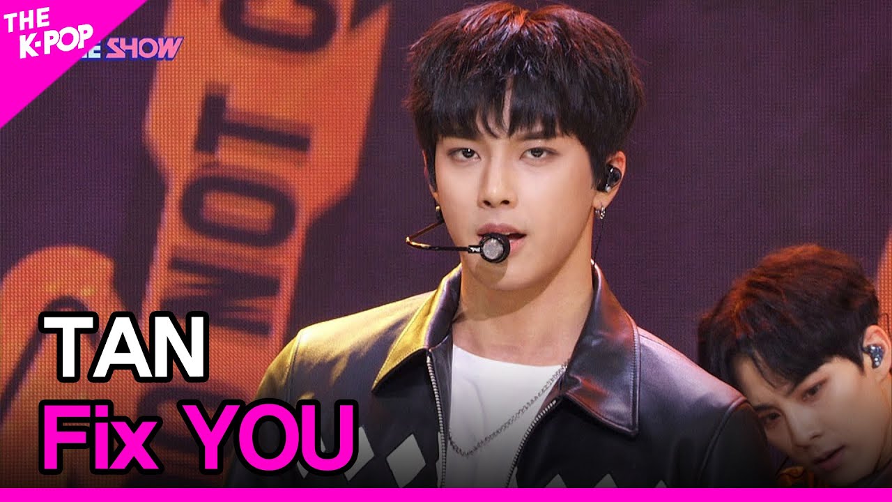 TAN, Fix YOU [THE SHOW 230314]