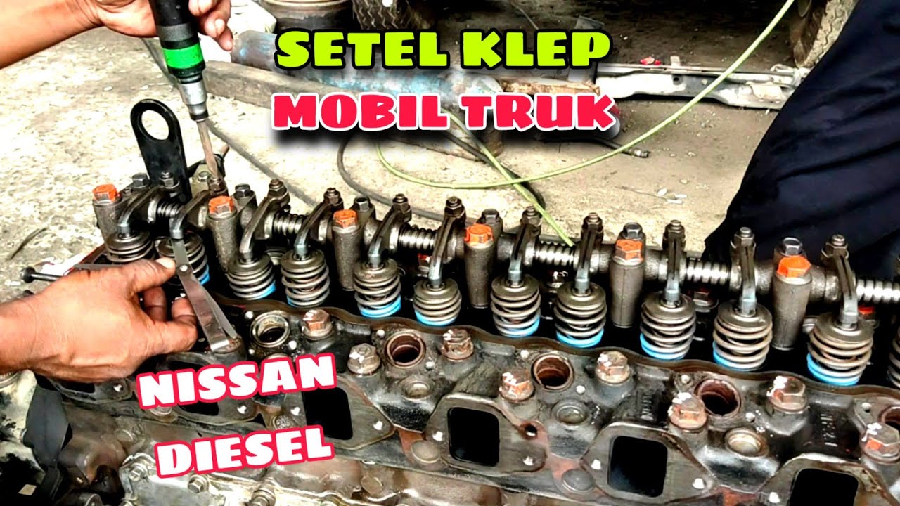 Proses SETEL KLEP Mobil Truk || Nissan Diesel