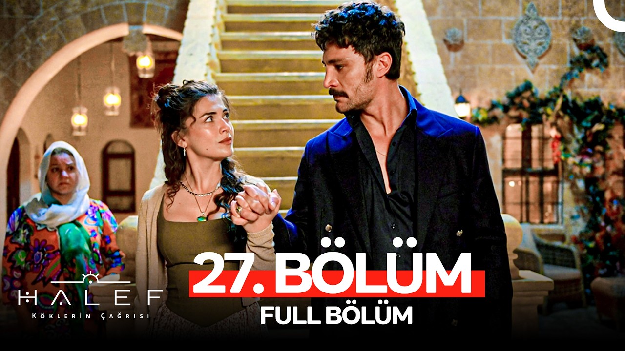 Halef: K&ouml;klerin &Ccedil;ağrısı 27. B&ouml;l&uuml;m