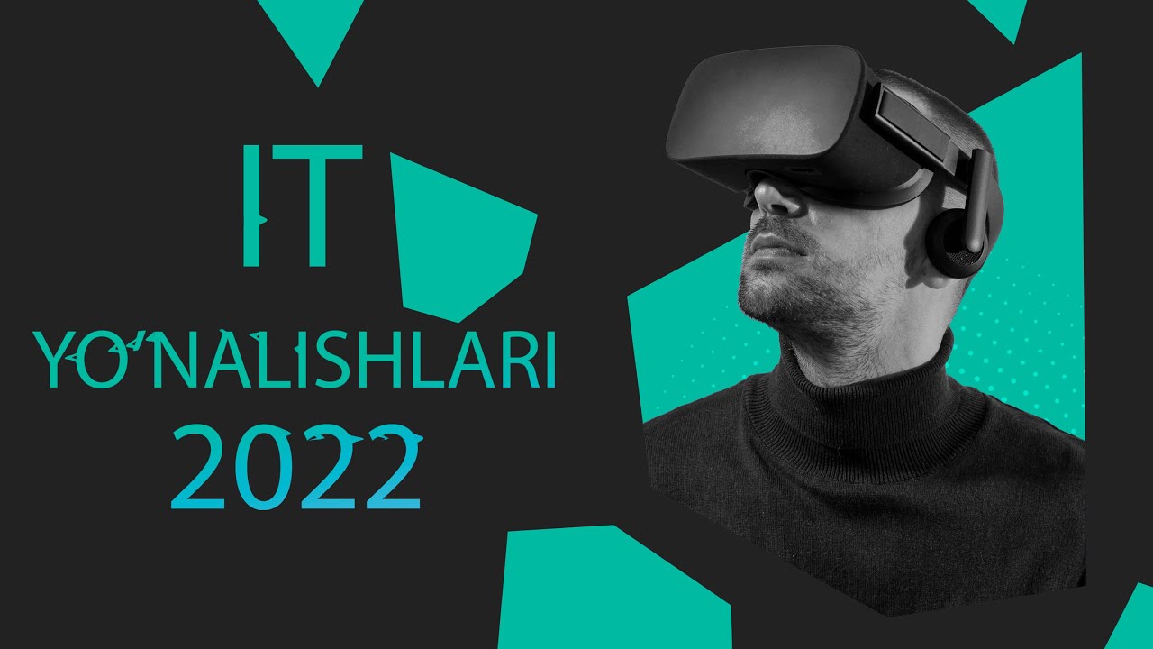 IT SOHASI YO'NALISHLARI 2022!