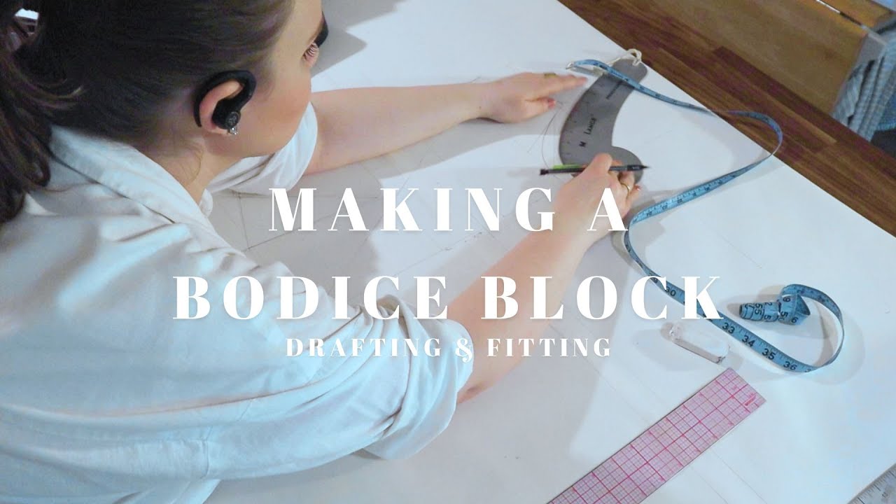 MAKING A BODICE BLOCK | DRAFTING & FITTING