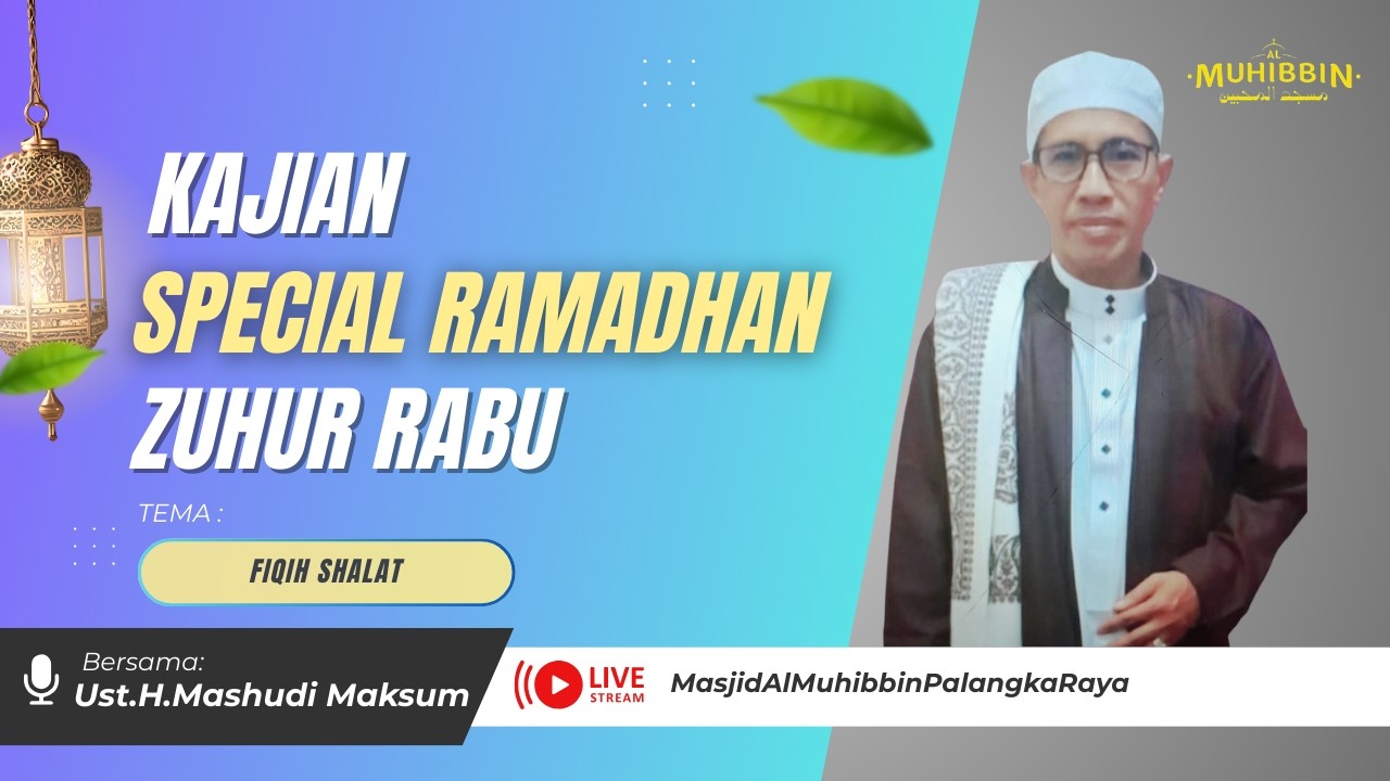 Kajian Ramadhan - Fiqih Sholat - Ust. Mashudi Maksum