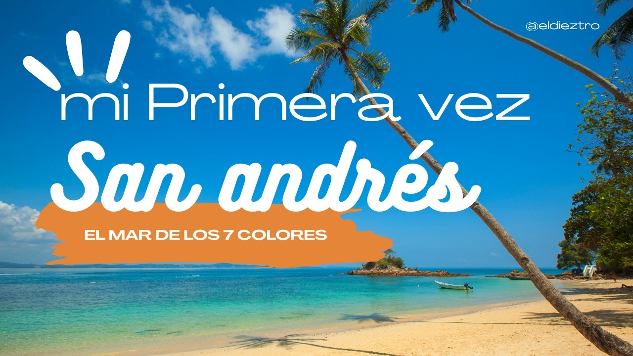 Mi Primera Vez | San Andrés Islas