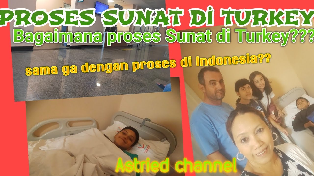 Proses Sunat Di Turkey || BAGAİMANA PROSES SUNAT Dİ TURKEY???