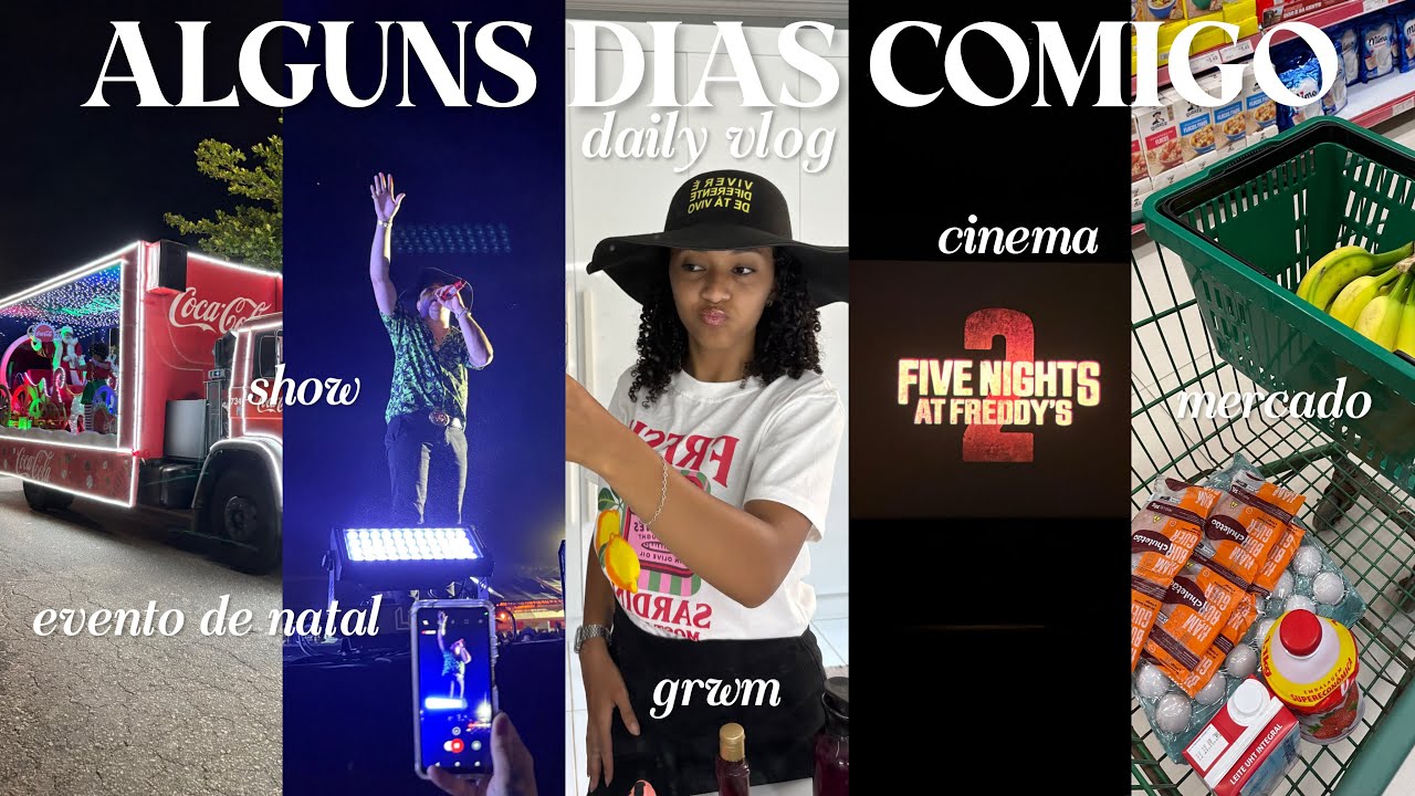 vlog: alguns dias comigo 🎶| cinema, show do natanzinho, mercado, evento de natal, grwm