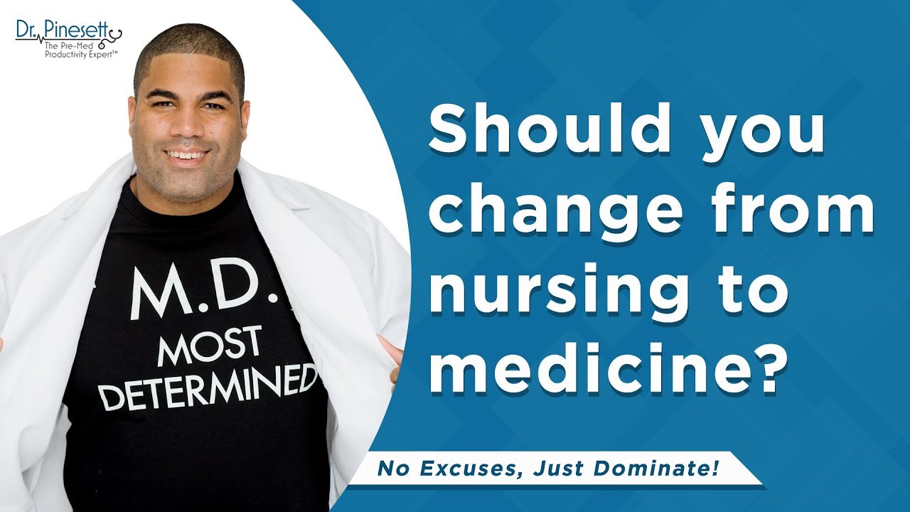 Changing from nursing to medicine is a bad decision?