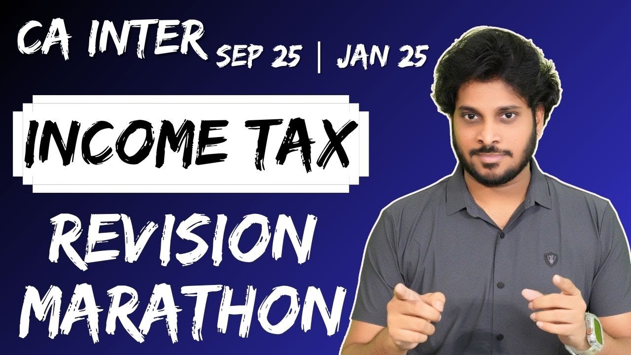 Income Tax Revision | Income Tax Marathon | Sept 25 Exams | CA Inter and CMA Inter