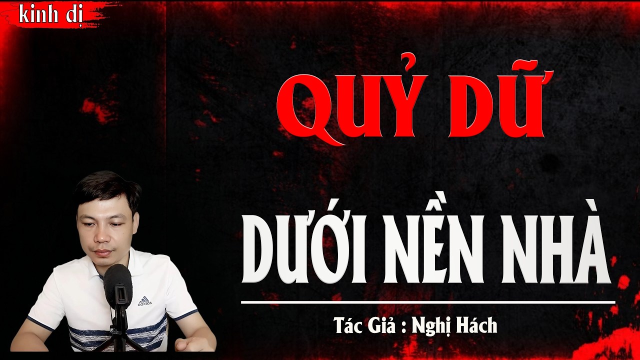 Truyện Ma Đình Soạn Kể: QUỶ DỮ DƯỚI NỀN NHÀ - QUỶ ÁM CẢ NHÀ CHẾT LẦN LƯỢT