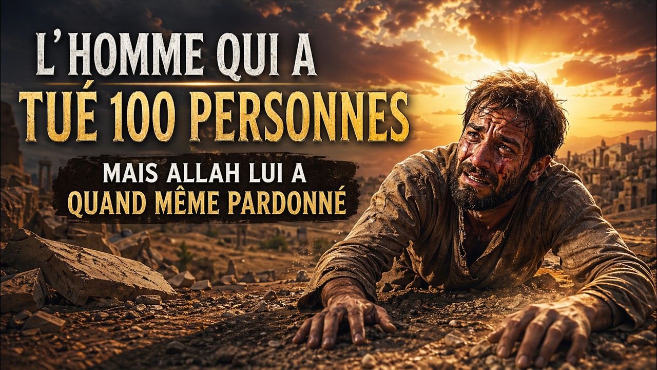 L’homme qui a tué 100 personnes et est quand même entré au Paradis | Hadith authentique