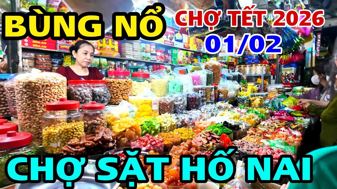 BÙNG NỔ CHỢ MỨT TẾT 2026 TẠI CHỢ SẶT HỐ NAI.