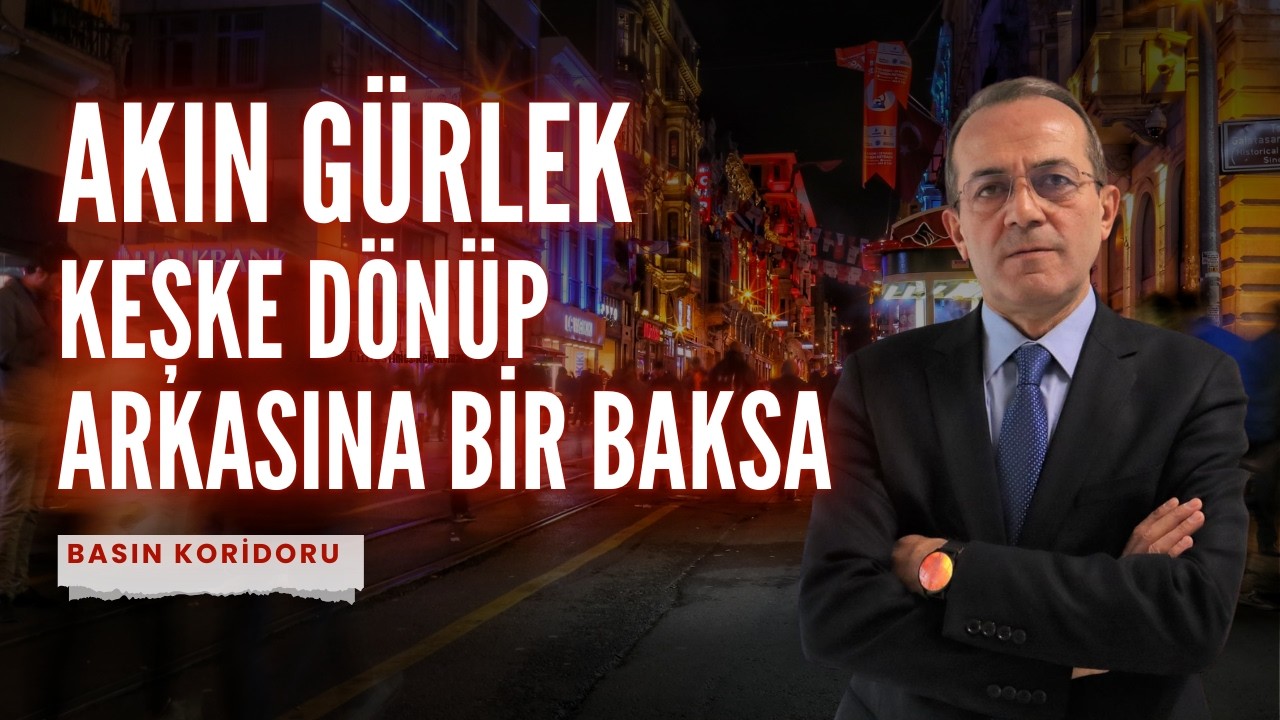 Akın Gürlek Keşke Dönüp Arkasına Baksa