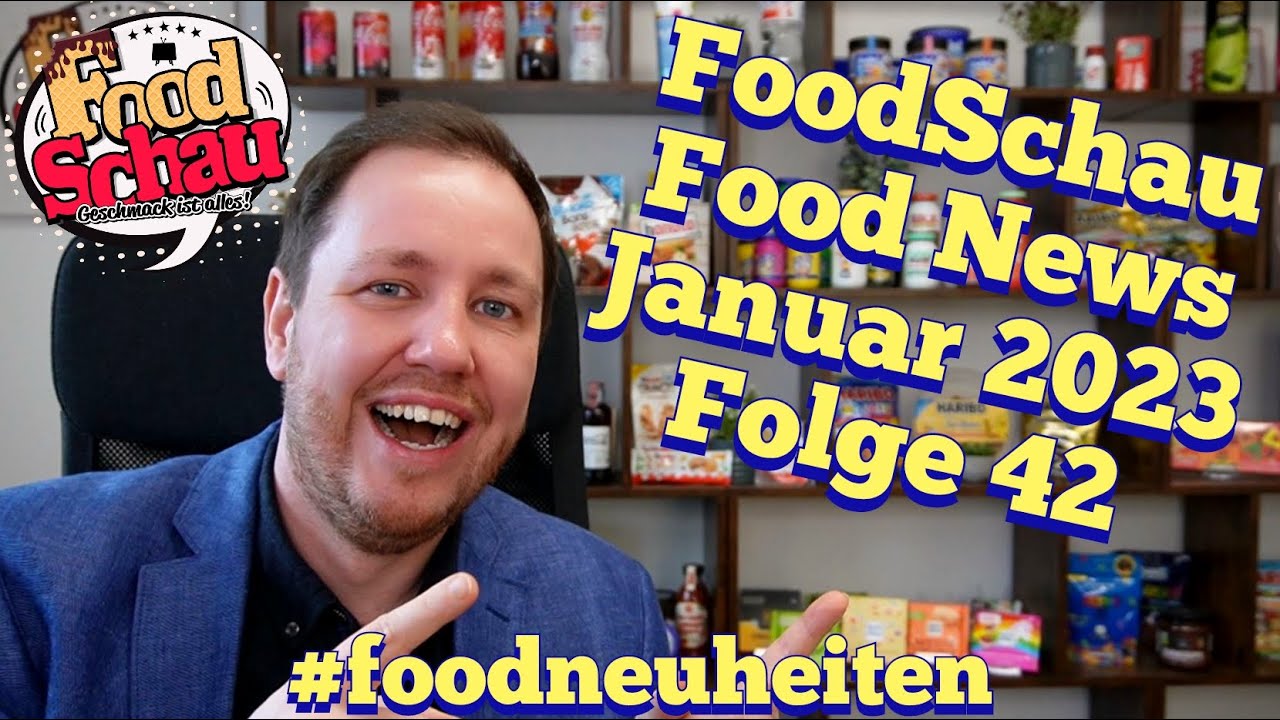 FoodSchau: Food News Januar 2023 Folge 42 #foodneuheiten