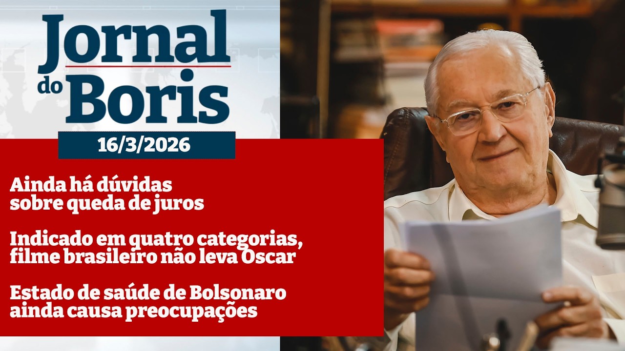 Jornal do Boris - 16/3/26 - Notícias do dia com Boris Casoy
