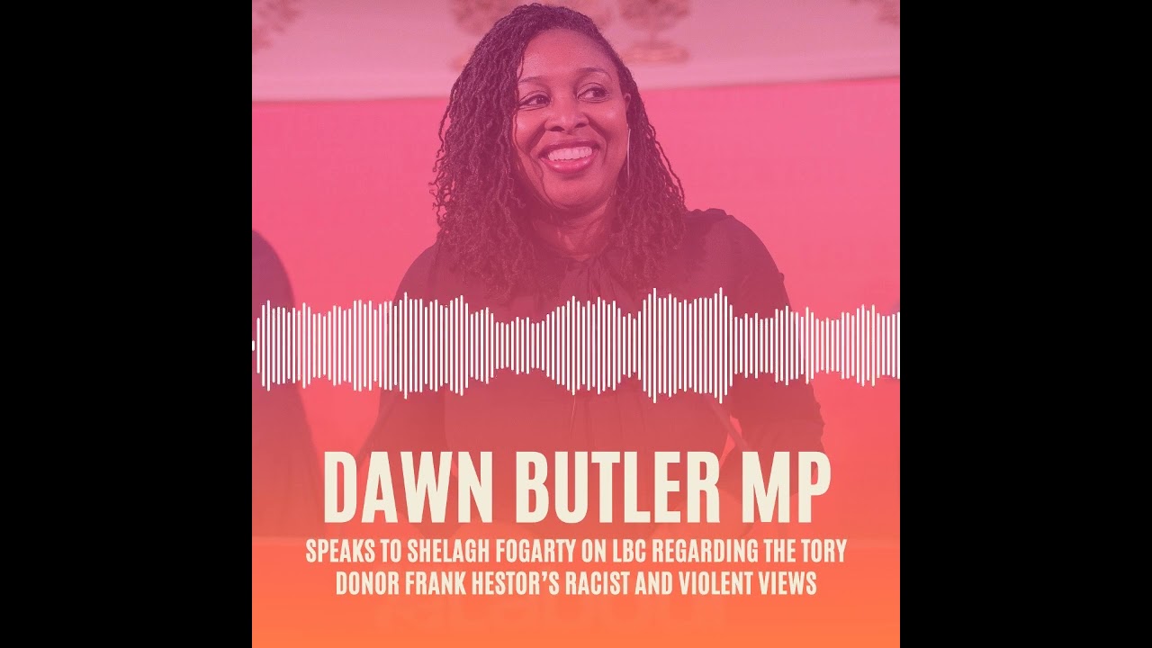 Dawn Butler MP LBC interview about racist and violent comments made by top Tory donor Frank Hester