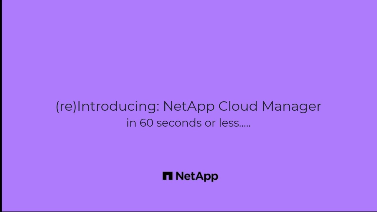 (re)Introducing NetApp Cloud Manager in 60 seconds or less