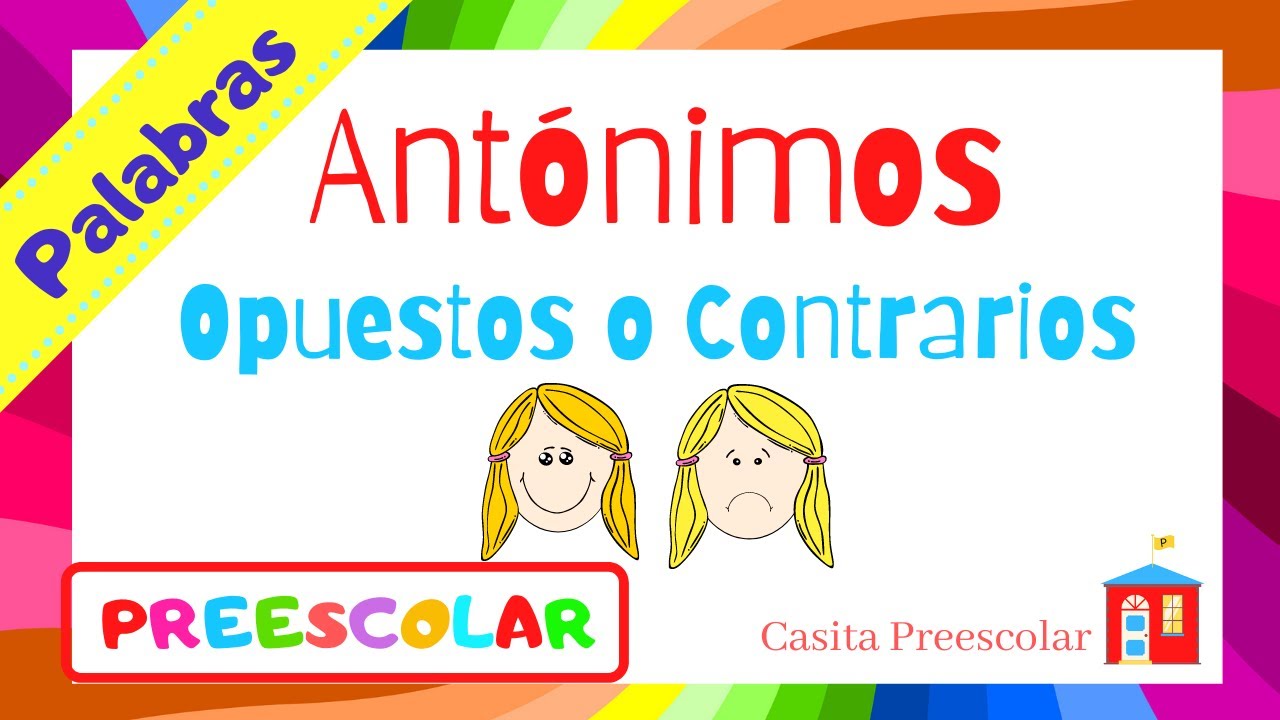 ANTÓNIMOS, OPUESTOS O CONTRARIOS para Niños