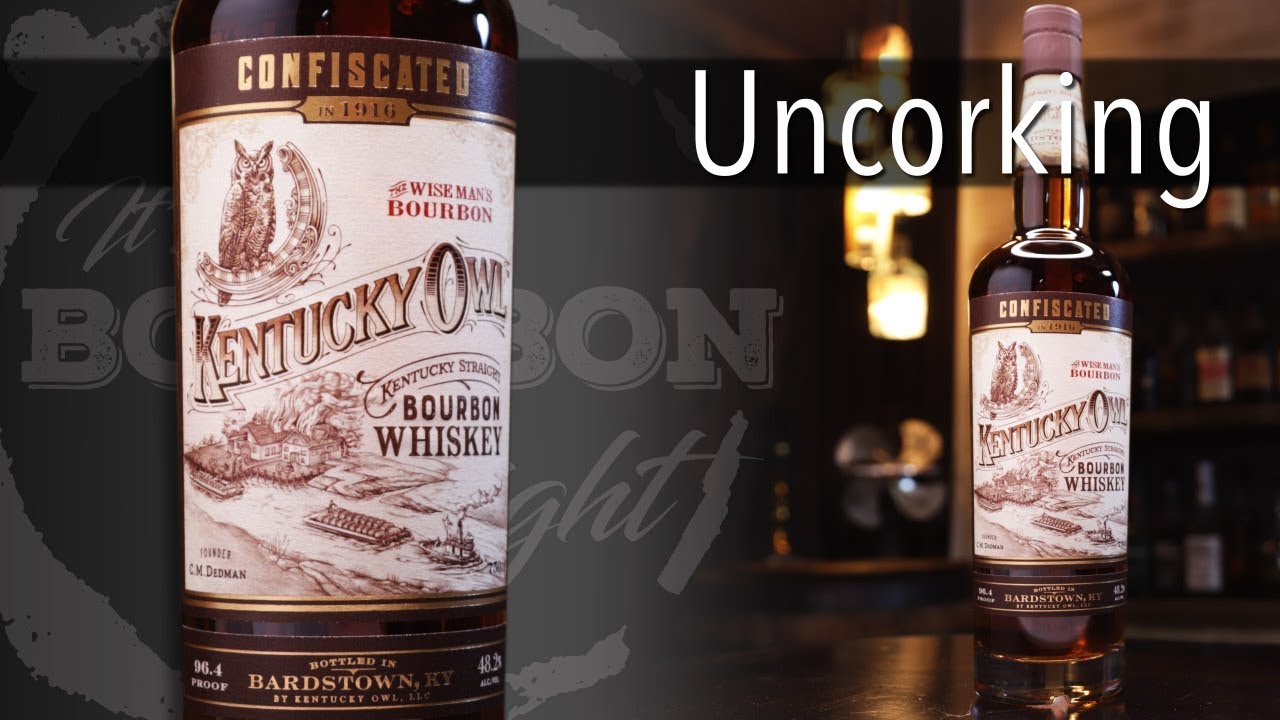 Uncorking Kentucky Owl Confiscated w/ Dixon Dedman