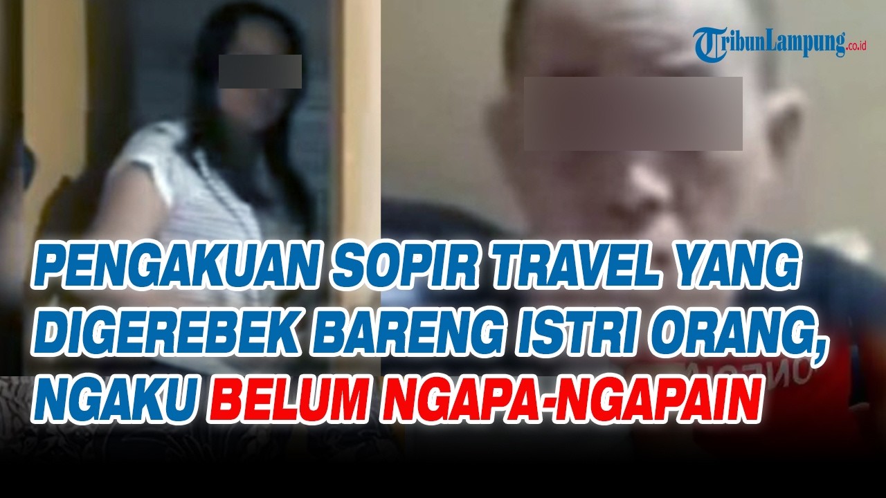 Pengakuan Sopir Travel yang Digerebek bareng Istri Orang, Ngaku Belum Ngapa-Ngapain
