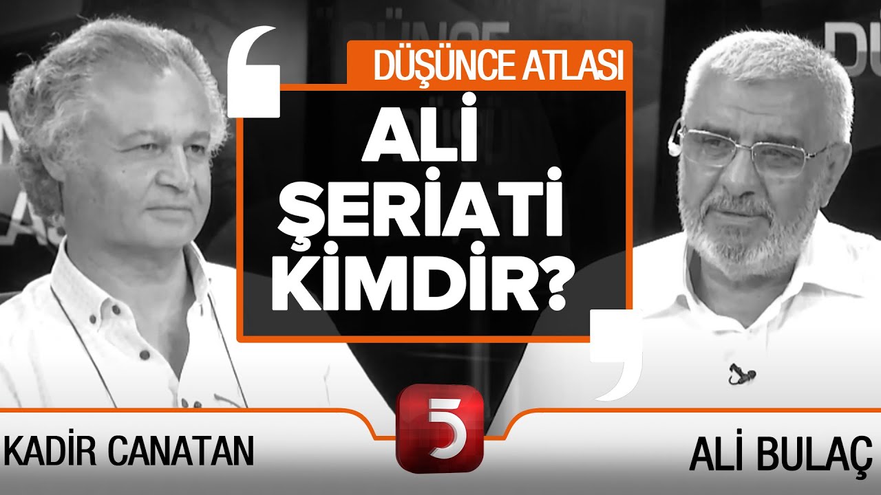 Ali Şeriati Kimdir - Düşünce Atlası - Ali Bulaç - Kadir Canatan - Ümik Aktaş