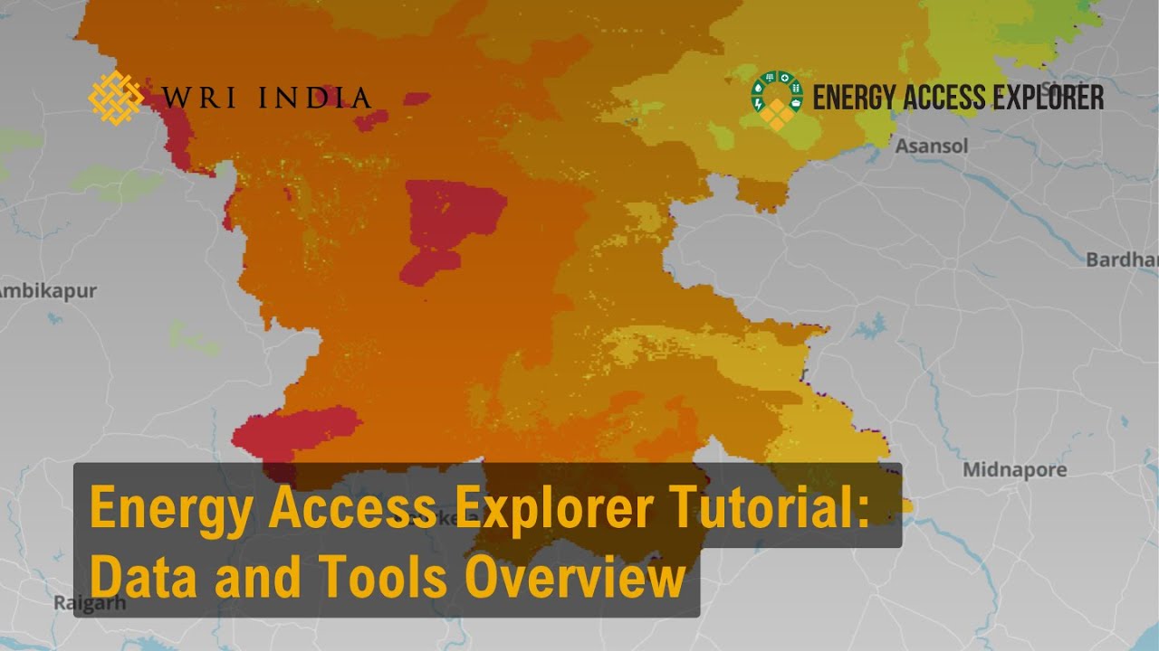 Energy Access Explorer Tutorial: Data and Tools Overview