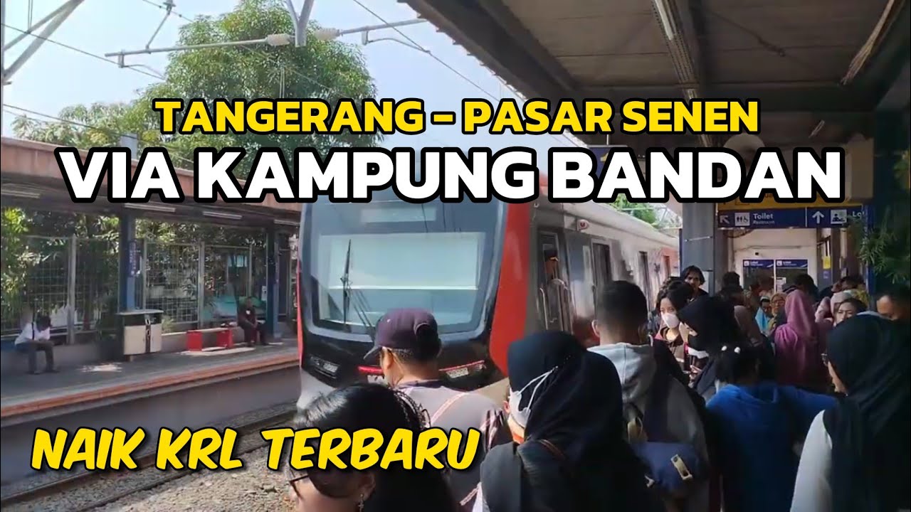 NAIK KRL DARI STASIUN TANGERANG MENUJU STASIUN PASAR SENEN