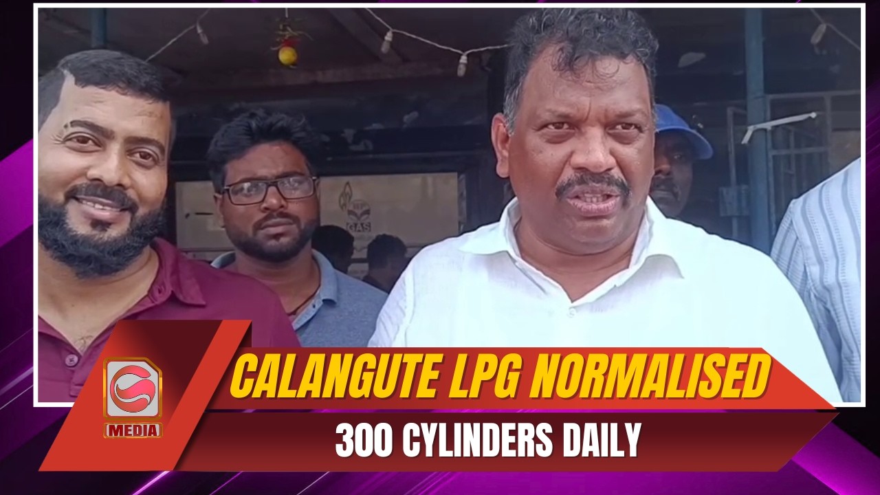 Calangute LPG Supply Normalised: 300 Cylinders Daily