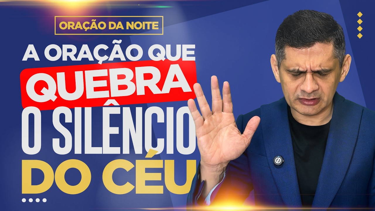 Oração da Noite 🙏🏼 A ORAÇÃO QUE QUEBRA O SILÊNCIO DO CÉU
