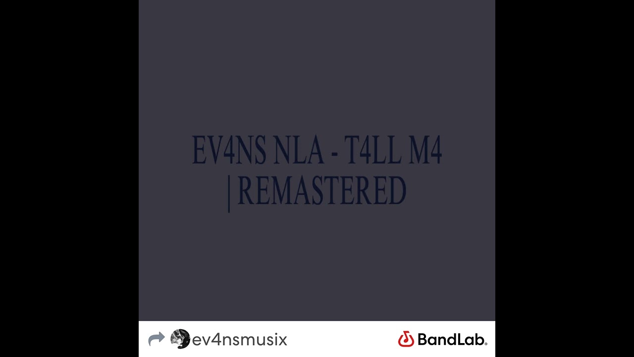 EV4NS NLA - T4LL M4 | REMASTERED (prod. Dragos Marcus)