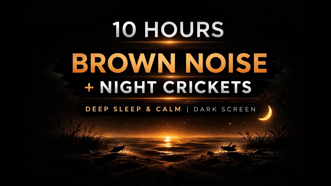 10 Hours Brown Noise Black Screen + Night Crickets 🌙 | Deep Sleep & Calm Dark Screen